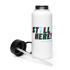 Still Here Stainless steel water bottle with a straw lid